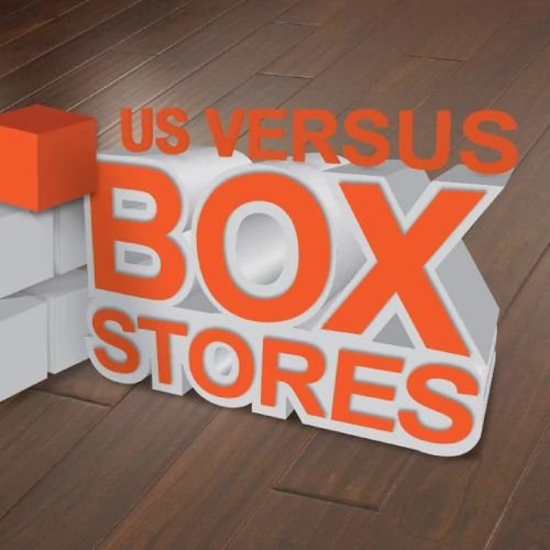 Us versus box stores - Main Street Carpets and Flooring in Texas City, TX